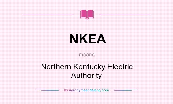 What does NKEA mean? It stands for Northern Kentucky Electric Authority