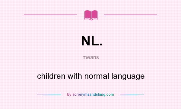 What does NL. mean? It stands for children with normal language