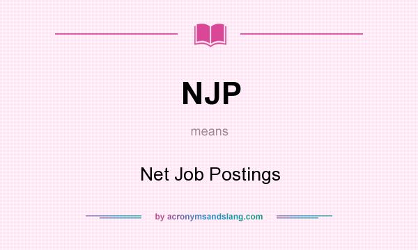 What does NJP mean? It stands for Net Job Postings