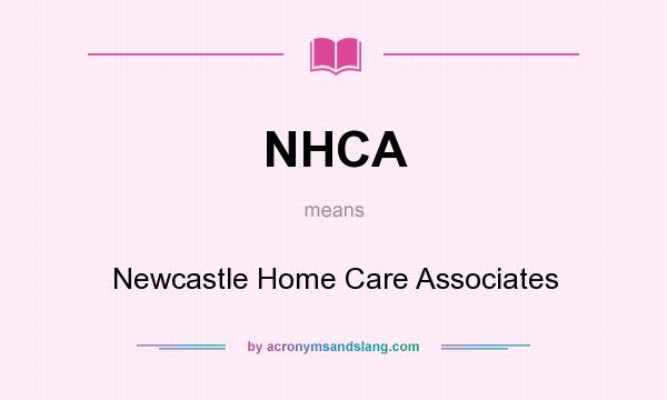 What does NHCA mean? It stands for Newcastle Home Care Associates