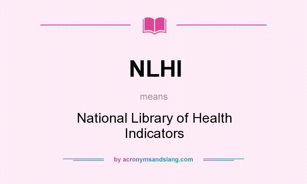 What does NLHI mean? It stands for National Library of Health Indicators
