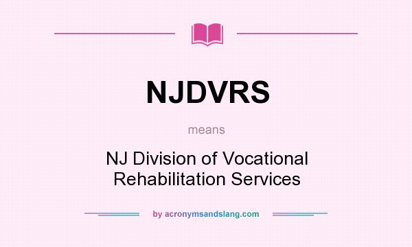 What does NJDVRS mean? It stands for NJ Division of Vocational Rehabilitation Services