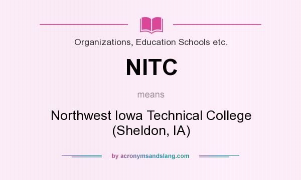 What does NITC mean? It stands for Northwest Iowa Technical College (Sheldon, IA)