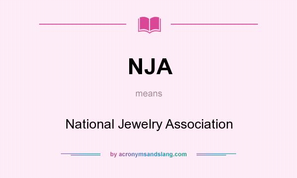 What does NJA mean? It stands for National Jewelry Association