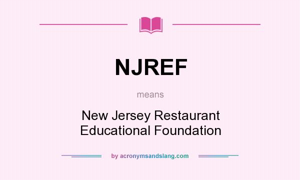 What does NJREF mean? It stands for New Jersey Restaurant Educational Foundation