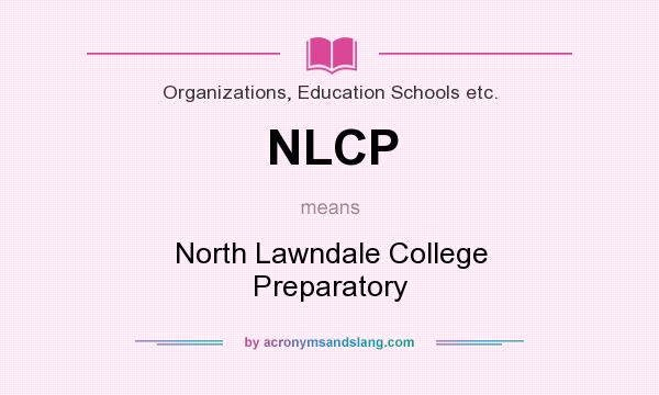What does NLCP mean? It stands for North Lawndale College Preparatory
