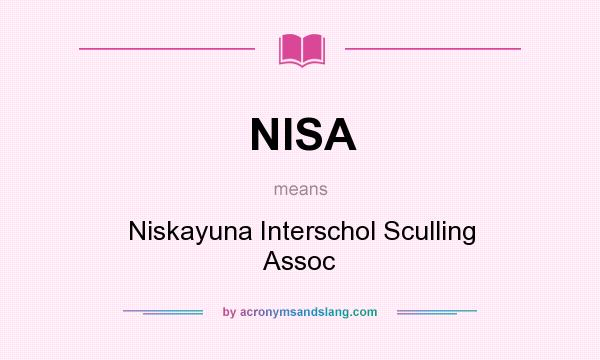 What does NISA mean? It stands for Niskayuna Interschol Sculling Assoc