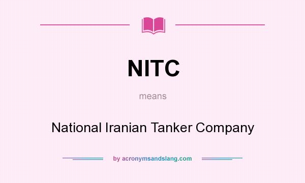 What does NITC mean? It stands for National Iranian Tanker Company