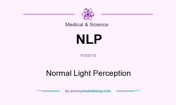 What does NLP mean? It stands for Normal Light Perception
