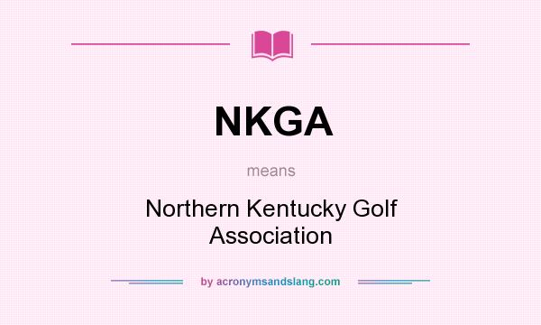 What does NKGA mean? It stands for Northern Kentucky Golf Association
