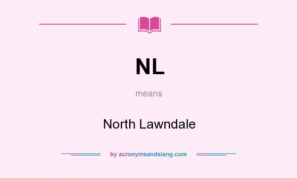What does NL mean? It stands for North Lawndale