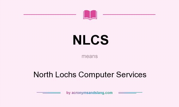 What does NLCS mean? It stands for North Lochs Computer Services