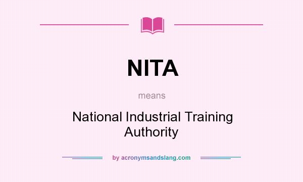 What does NITA mean? It stands for National Industrial Training Authority