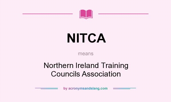 What does NITCA mean? It stands for Northern Ireland Training Councils Association