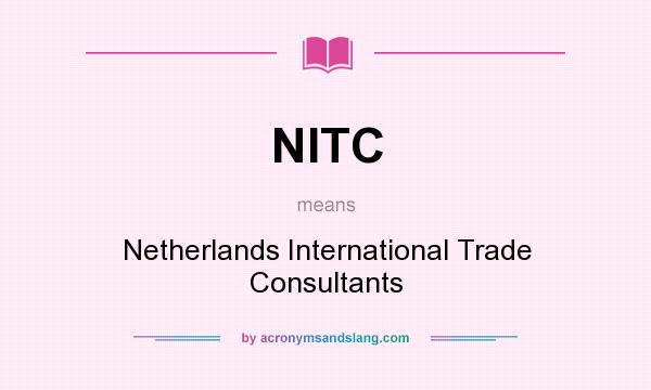 What does NITC mean? It stands for Netherlands International Trade Consultants