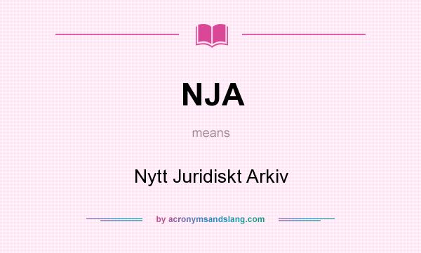 What does NJA mean? It stands for Nytt Juridiskt Arkiv