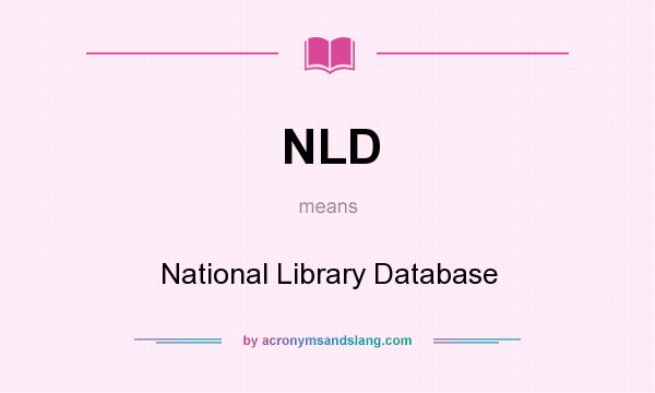 What does NLD mean? It stands for National Library Database