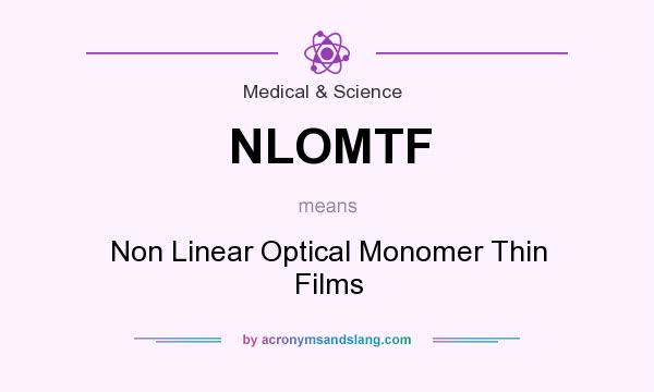 What does NLOMTF mean? It stands for Non Linear Optical Monomer Thin Films