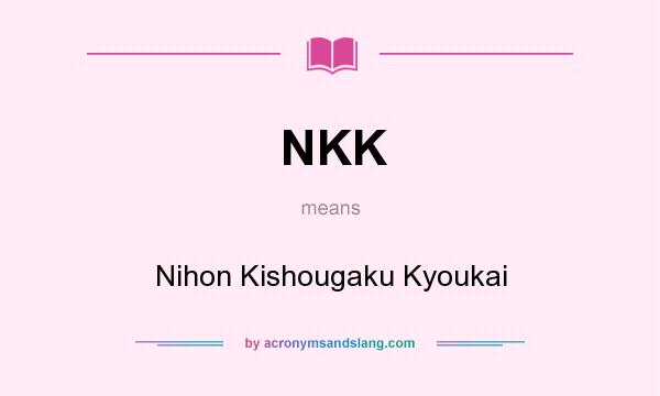 What does NKK mean? It stands for Nihon Kishougaku Kyoukai