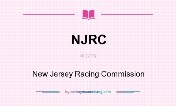 What does NJRC mean? It stands for New Jersey Racing Commission