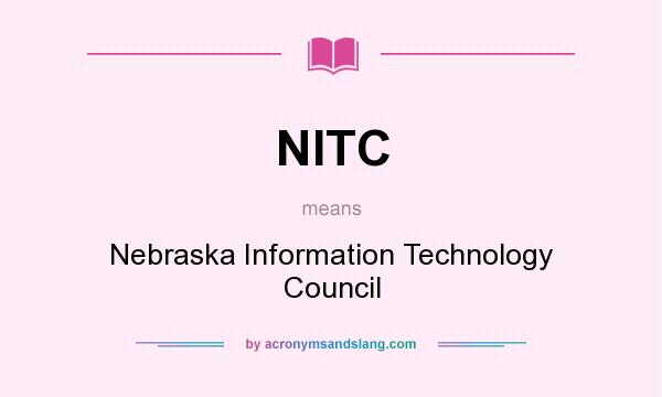 What does NITC mean? It stands for Nebraska Information Technology Council