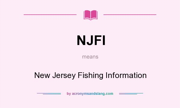 What does NJFI mean? It stands for New Jersey Fishing Information