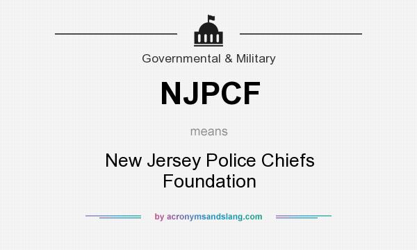 What does NJPCF mean? It stands for New Jersey Police Chiefs Foundation