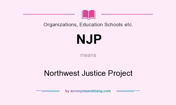 What does NJP mean? It stands for Northwest Justice Project