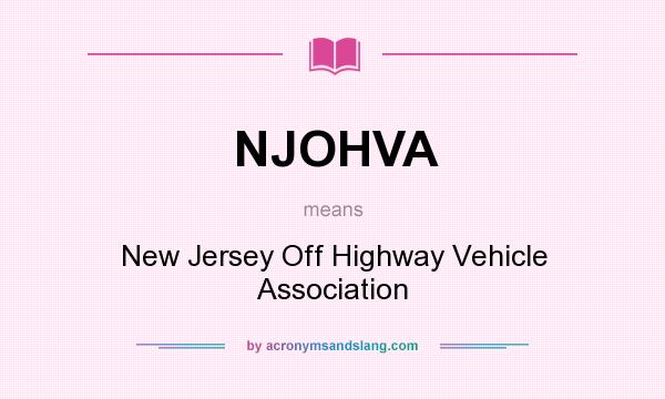 What does NJOHVA mean? It stands for New Jersey Off Highway Vehicle Association