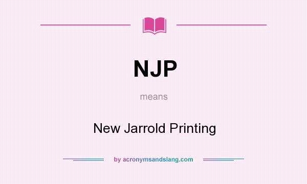 What does NJP mean? It stands for New Jarrold Printing