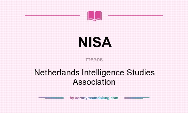 What does NISA mean? It stands for Netherlands Intelligence Studies Association