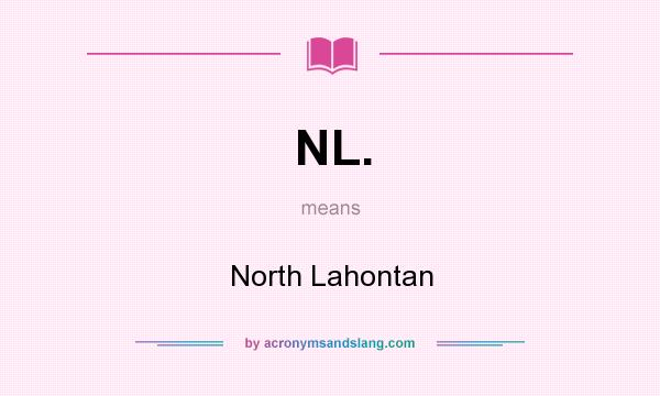 What does NL. mean? It stands for North Lahontan