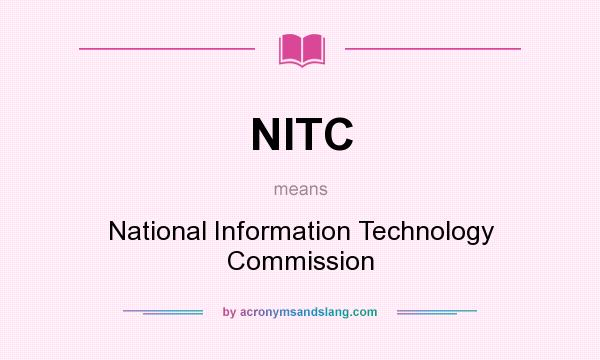 What does NITC mean? It stands for National Information Technology Commission