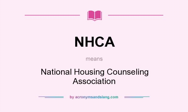 What does NHCA mean? It stands for National Housing Counseling Association
