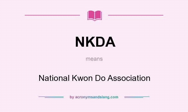 What does NKDA mean? It stands for National Kwon Do Association