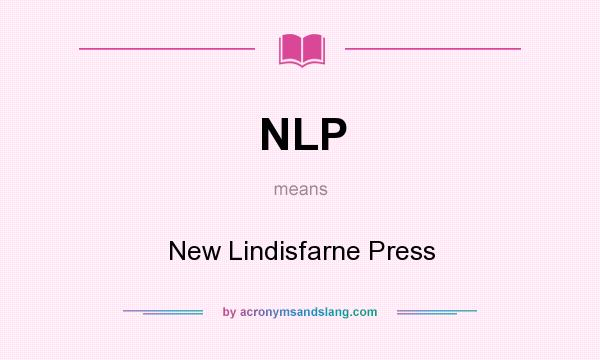 What does NLP mean? It stands for New Lindisfarne Press
