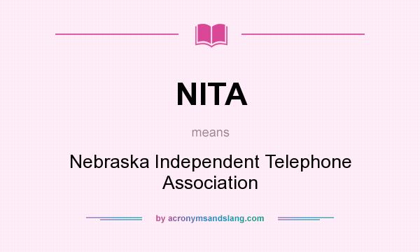 What does NITA mean? It stands for Nebraska Independent Telephone Association