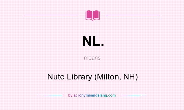 What does NL. mean? It stands for Nute Library (Milton, NH)