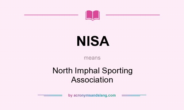 What does NISA mean? It stands for North Imphal Sporting Association