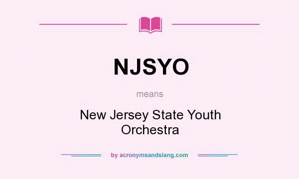 What does NJSYO mean? It stands for New Jersey State Youth Orchestra