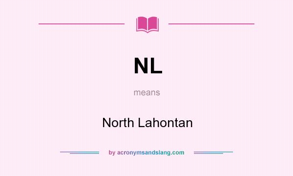 What does NL mean? It stands for North Lahontan
