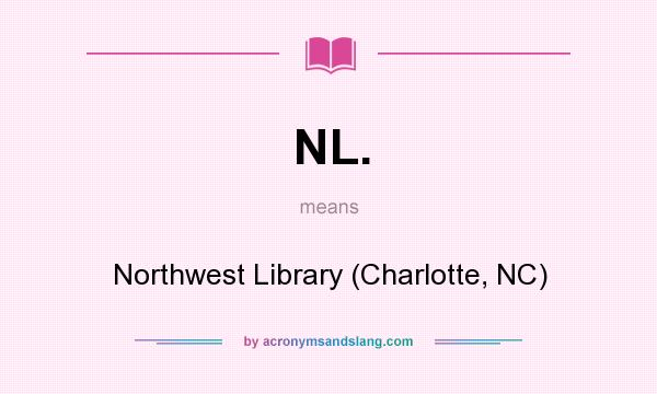 What does NL. mean? It stands for Northwest Library (Charlotte, NC)