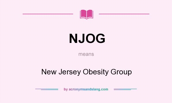 What does NJOG mean? It stands for New Jersey Obesity Group