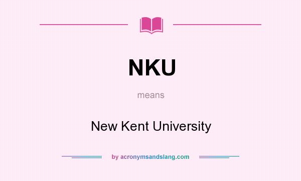 What does NKU mean? It stands for New Kent University