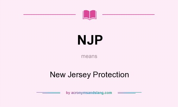 What does NJP mean? It stands for New Jersey Protection