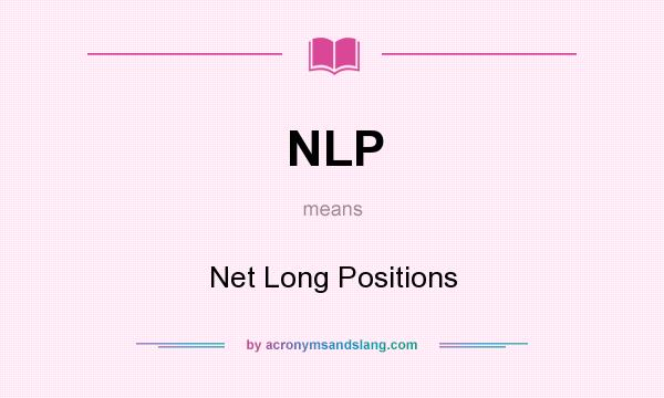 What does NLP mean? It stands for Net Long Positions