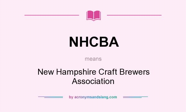 What does NHCBA mean? It stands for New Hampshire Craft Brewers Association