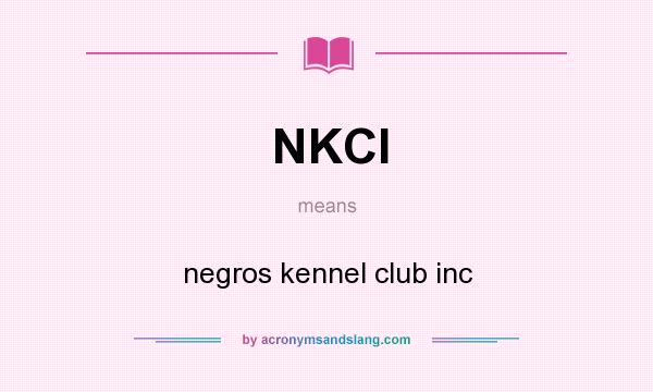 What does NKCI mean? It stands for negros kennel club inc