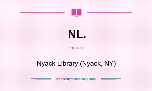 What does NL. mean? It stands for Nyack Library (Nyack, NY)