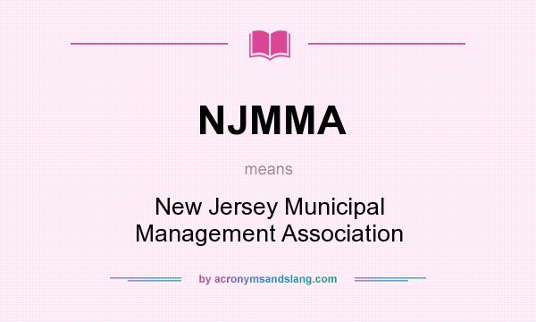 What does NJMMA mean? It stands for New Jersey Municipal Management Association